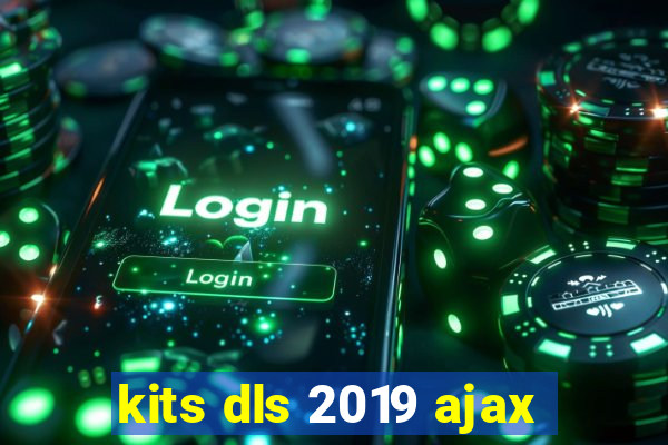 kits dls 2019 ajax